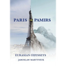 Paris to Pamirs: Eurasian Odysseys