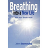 Breathing Into A New Life: How Your Breath Heals
