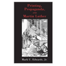 Printing, Propaganda, and Martin Luther