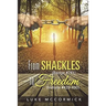 From Shackles (Badge #741) to Freedom (Inmate #429-490)