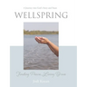 Wellspring: Finding Peace, Living Brave