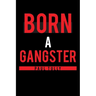 Born a Gangster