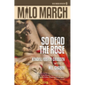 Milo March #9: So Dead the Rose