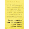 Investigating the Kensington Rune Stone and Other Essays