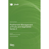 Postharvest Management of Fruits and Vegetables Series II