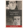 Kierkegaard and Luther
