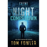 Night Comes Down: A C.T. Ferguson Crime Novel