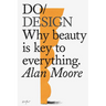 Do Design: Why Beauty Is Key to Everything.