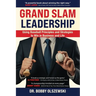 Grand Slam Leadership: Using Baseball Principles and Strategies to Win in Business and Life
