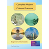 Complete Modern Chinese Grammar: Beginner to Intermediate