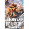 The Boy and the Dusty Hat: The Skybound War - Book 3