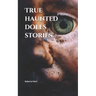 True haunted dolls stories