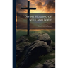 Divine Healing of Soul and Body