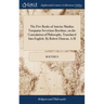 The Five Books of Anicius Manlius Torquatus Severinus Boethius, on the Consolation of Philosophy, Translated Into English. By Robert Duncan, A.M