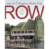 Wisconsin Where They Row: A History of Varsity Rowing