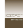 Automobile Accident Cases In Las Vegas: A guide to the basics of auto injury claims and litigation in Las Vegas, Nevada