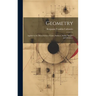 Geometry: Applied to the Mensuration of Lines, Surfaces, Solids, Heights and Distances