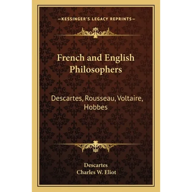 French and English Philosophers: Descartes, Rousseau, Voltaire, Hobbes: V34 Harvard Classics