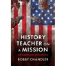 History Teacher on a Mission: An American Apologetic