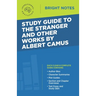Study Guide to The Stranger and Other Works by Albert Camus