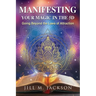 Manifesting Your Magic in the 5D: Going Beyond the Laws of Attraction