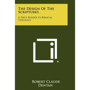 The Design of the Scriptures: A First Reader in Biblical Theology