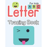 Letter Tracing Book for kids: Alphabet Trace and Color Pre-Handwriting Activity Book Alphabet Tracing for kids 3 yrs. - 4 yrs. - 5 yrs. - 6 yrs. / Kin