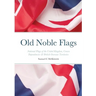 Old Noble Flags: National Flags of the United Kingdom, Crown Dependencies & British Overseas Territories
