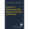 Progressive Supranuclear Palsy: Diagnosis, Pathology, and Therapy