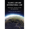 Islamic Law and International Law: Peaceful Resolution of Disputes