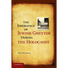 The Emergence of Jewish Ghettos During the Holocaust