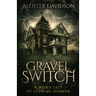 Gravel Switch: A Weird Tale of Extreme Horror