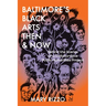Baltimore's Black Arts Then & Now: Behind the Scenes of a Collaborative Public Humanities Project