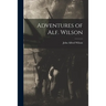 Adventures of Alf. Wilson