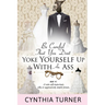Be Careful that You Don't Yoke Yourself Up With An Ass