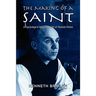 The Making of a Saint: A Psychological Study of the Life of Thomas Merton