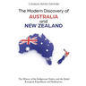 The Modern Discovery of Australia and New Zealand: The History of the Indigenous Natives and the Initial European Expeditions and Settlements