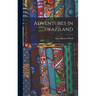 Adventures in Swaziland