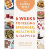 The Energy Reset Plan: 6 Weeks to Feeling Stronger, Healthier & Happier