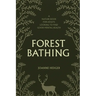 Forest Bathing: A Nature Book for Adults to Help You Find Good Mental Health