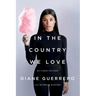 In the Country We Love: My Family Divided (Updated with New Material)