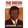 Paul Robeson: No One Can Silence Me: The Life of the Legendary Artist and Activist (Adapted for Young Adults)