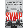 Swap: A Secret History of the New Cold War