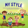 My Style: A silly book for toddlers about thinking independently and not always copying what we see and hear.