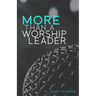 More Than a Worship Leader