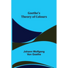 Goethe's Theory of Colours