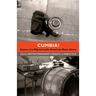 Cumbia!: Scenes of a Migrant Latin American Music Genre