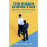 The Human Connection: Super Dave's Guide to Harnessing Your Greatest Asset in an Age of AI and Digital Expansion
