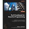 RxJS Cookbook for Reactive Programming: Discover 40+ real-world solutions for building async, event-driven web apps