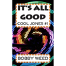 It's All Good: Cool Jones #1